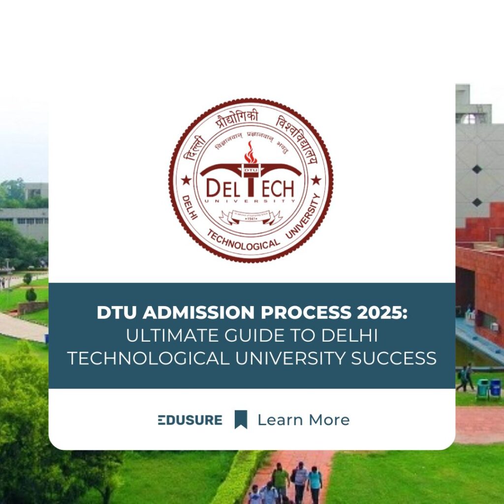 DTU Admission Process 2025: Ultimate Guide to Delhi Technological University tips for Exams