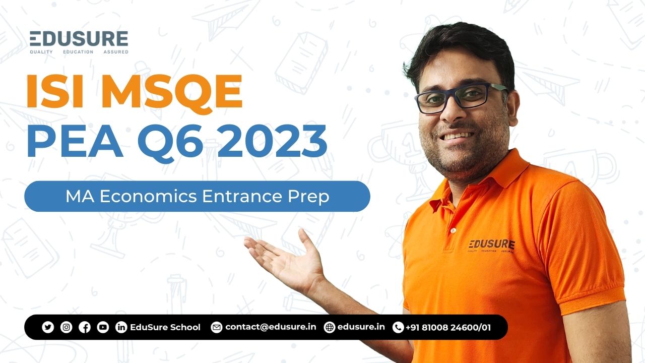 ISI MSQE PEA Q6 2023| MA Economics Entrance Exams 2024