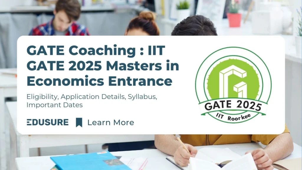 GATE Coaching : IIT GATE 2025 Masters in Economics Entrance Details