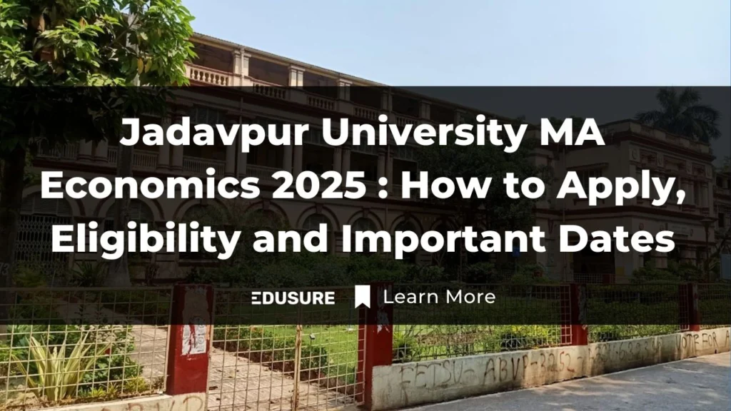 Jadavpur University 2025 MA Economics Eligibility & Application