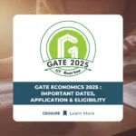 GATE Economics 2025 : Important Dates, Application & Eligibility