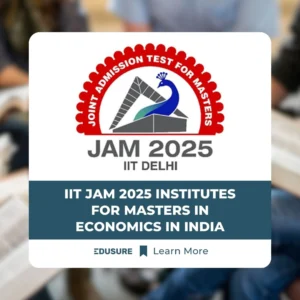 IIT JAM 2025 Institutes for Masters in Economics in India