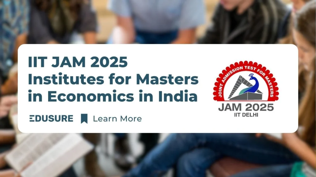 IIT JAM 2025 Institutes for Masters in Economics in India