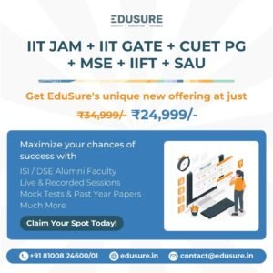 IIT JAM + IIT GATE + CUET PG + MSE + IIFT + SAU