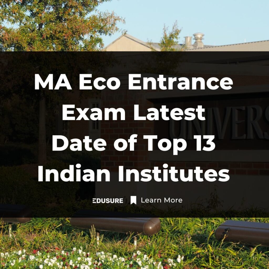 MA Eco Entrance Exam - ISI, DSE, JNU, IGIDR, CUET, MSE, IIFT and more