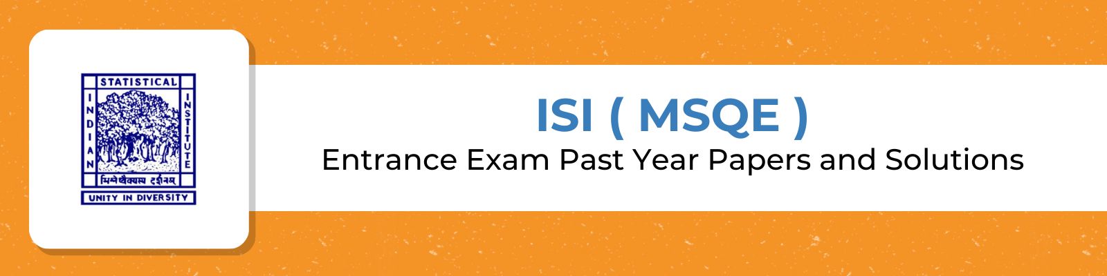 ISI MSQE Entrance Exam Past Year Question Papers Preparation. Better Career.