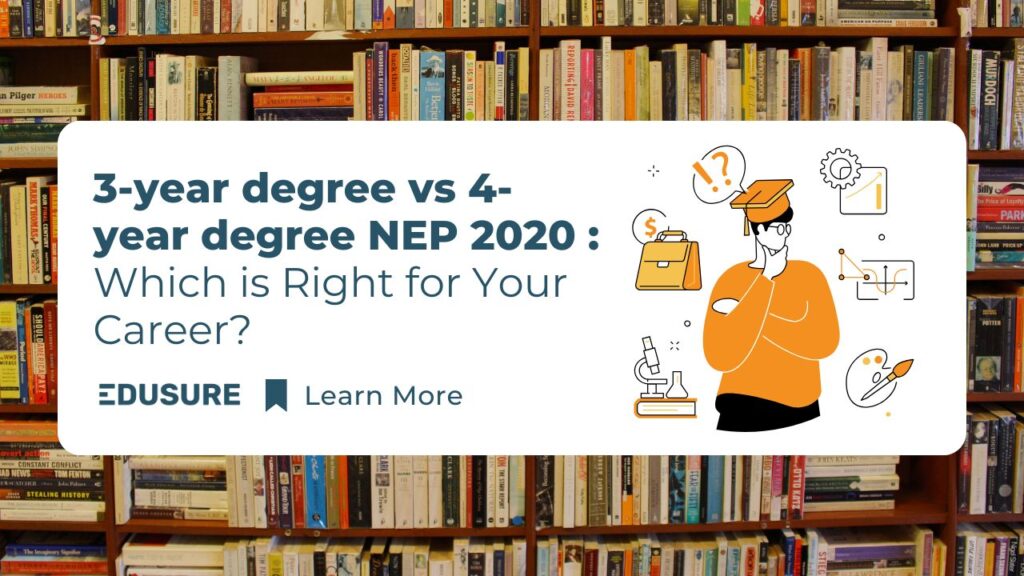 Students exploring undergraduate options under 3-year degree vs 4-year degree NEP 2020