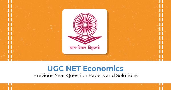 UGC NET Economics Previous Year Question Papers and solutions