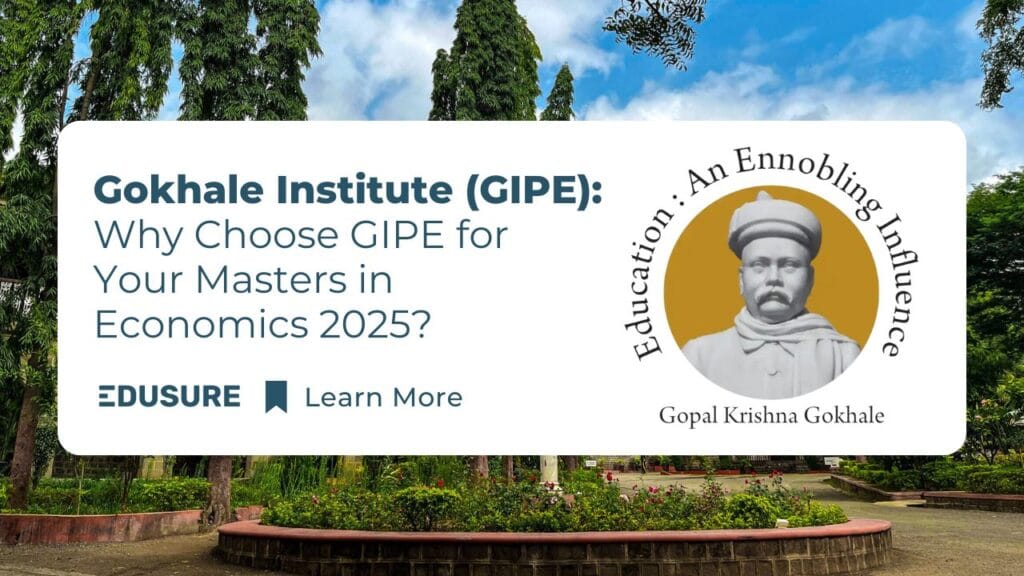 Gokhale Institute (GIPE): Why Choose GIPE for Your Masters in Economics 2025?​