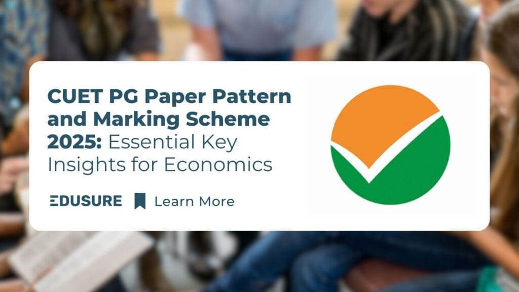 CUET PG Paper Pattern and Marking Scheme 2025: Essential Key Insights for Economics